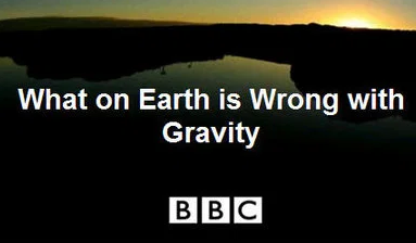 BBC纪录片地平线《重力错乱》